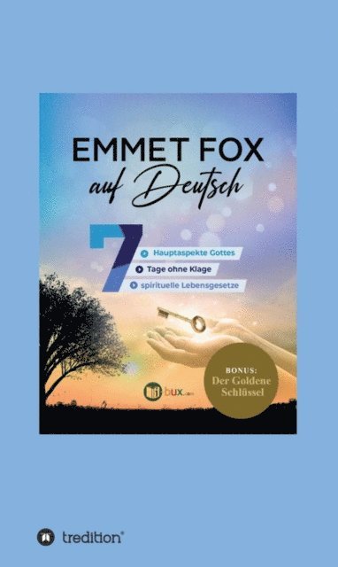 Benno Schmid-Wilhelm, Emmet Fox, I-Bux.Com - Emmet Fox auf Deutsch, E-bok