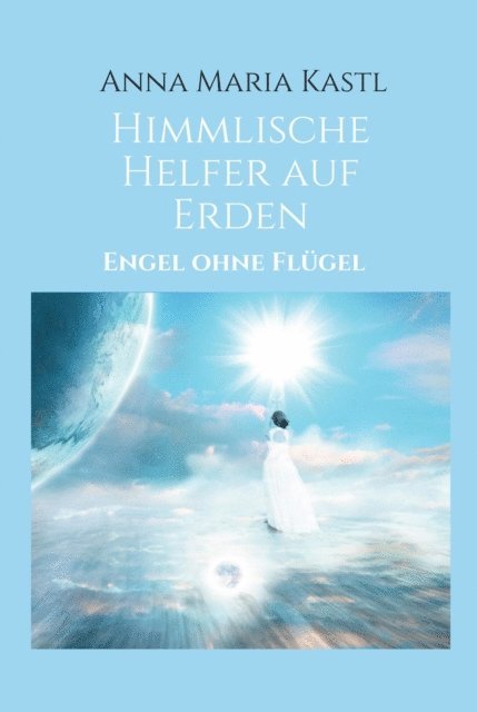 Anna Maria Kastl - Himmlische Helfer auf Erden, E-bok. Tillgänglighet: Lägg i varukorg
