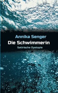 Die Schwimmerin: Satirische Dystopie