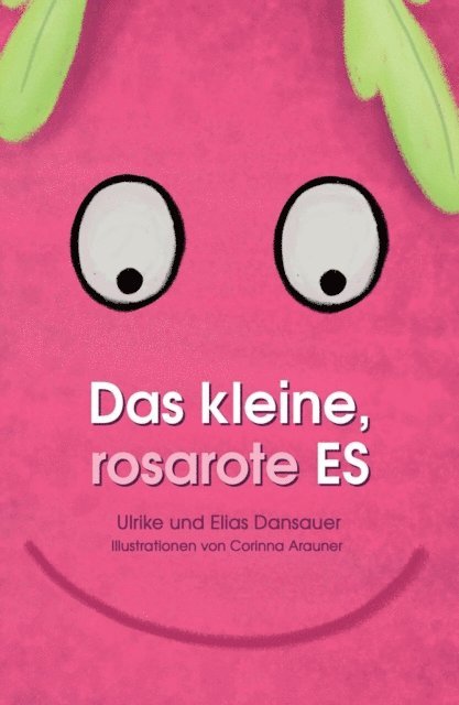 Elias Dansauer, Ulrike Dansauer - Das kleine, rosarote Es, E-bok