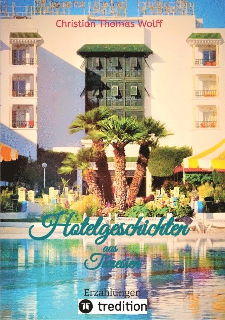 Christian Thomas Wolff - Hotelgeschichten aus Tunesien, E-bok