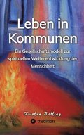 Leben in Kommunen: Ein Gesellschaftsmodell zur spirituellen Weiterentwicklung der Menschheit