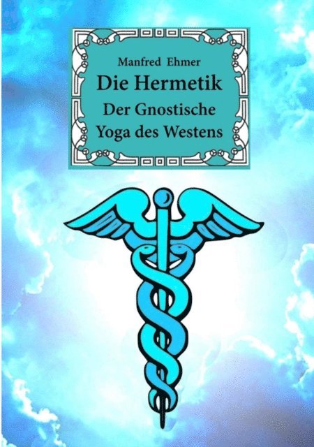 Manfred Ehmer - Die Hermetik, E-bok