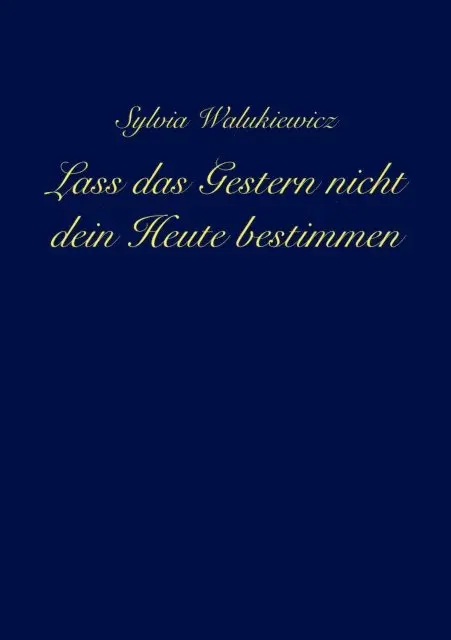 Sylvia Walukiewicz - Lass das Gestern nicht dein Heute bestimmen, E-bok. Tillgänglighet: Lägg i varukorg