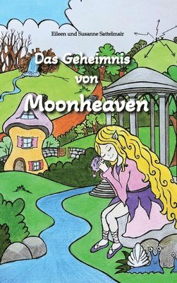 Eileen Sattelmair, Susanne Sattelmair - Geheimnis von Moonheaven, Inbunden. Tillgänglighet: Lägg i varukorg