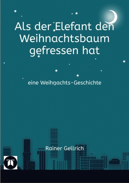 Rainer Gellrich - Als der Elefant den Weihnachtsbaum gefressen hat, E-bok. Tillgänglighet: Lägg i varukorg