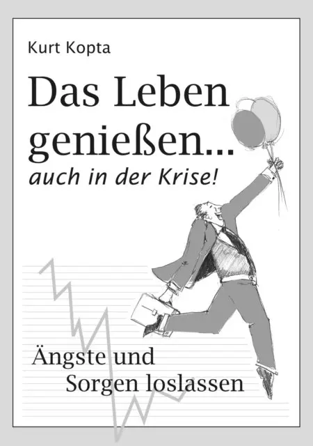 Das Leben genießen … auch in der Krise