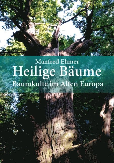 Manfred Ehmer - Heilige Bäume, E-bok