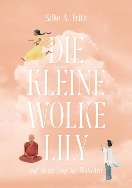 Silke A. Fritz - Die kleine Wolke Lily - auf ihrem Weg zur Wahrheit, E-bok
