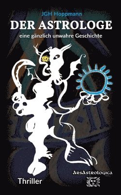 Jürgen G H Hoppmann - Astrologe - eine gänzlich unwahre Geschichte, Häftad