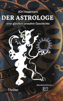 Jürgen G H Hoppmann - Astrologe - eine gänzlich unwahre Geschichte, Inbunden