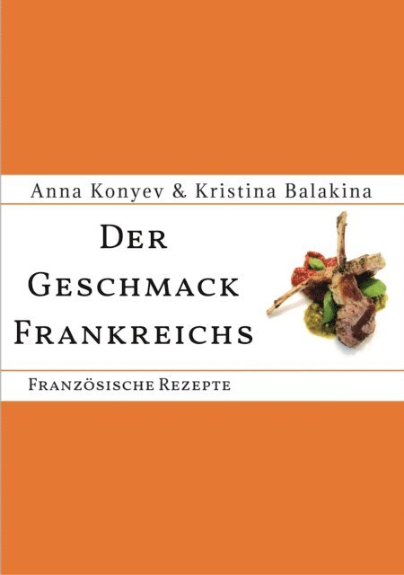 Kristina Balakina, Anna Konyev - Der Geschmack Frankreichs, E-bok