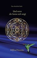 Und wenn die Sonne sich neigt...: Das erleuchtete Buch