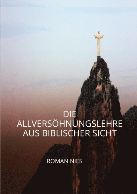 Roman Nies - Die Allversöhnungslehre aus biblischer Sicht, E-bok