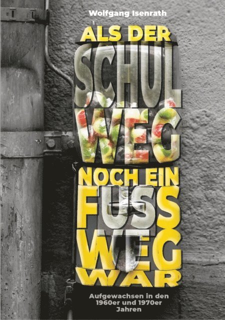 Wolfgang Isenrath - Als der Schulweg noch ein Fußweg war, E-bok