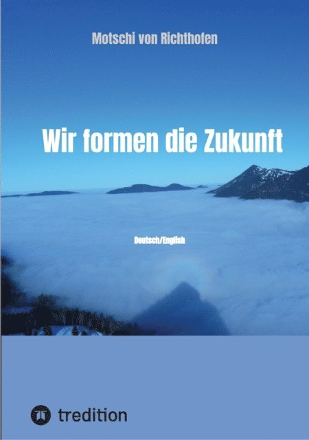Motschi von Richthofen - Wir formen die Zukunft, E-bok