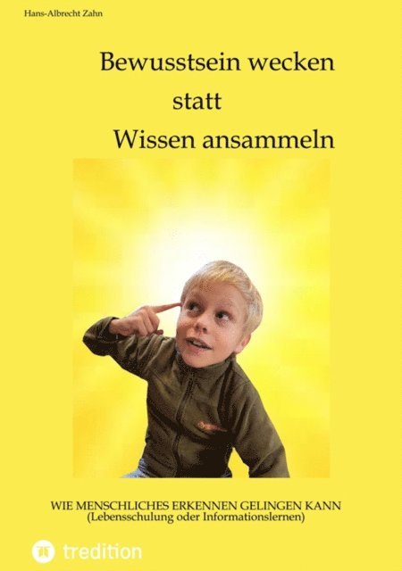 Hans-Albrecht Zahn - Bewusstsein wecken statt Wissen ansammeln, E-bok. Tillgänglighet: Lägg i varukorg