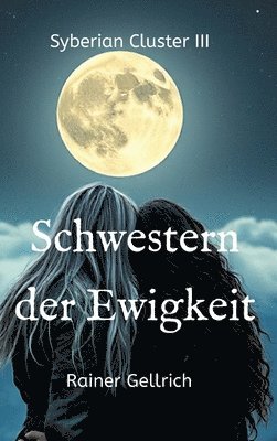 Rainer Gellrich - Schwestern der Ewigkeit, Inbunden. Tillgänglighet: Lägg i varukorg