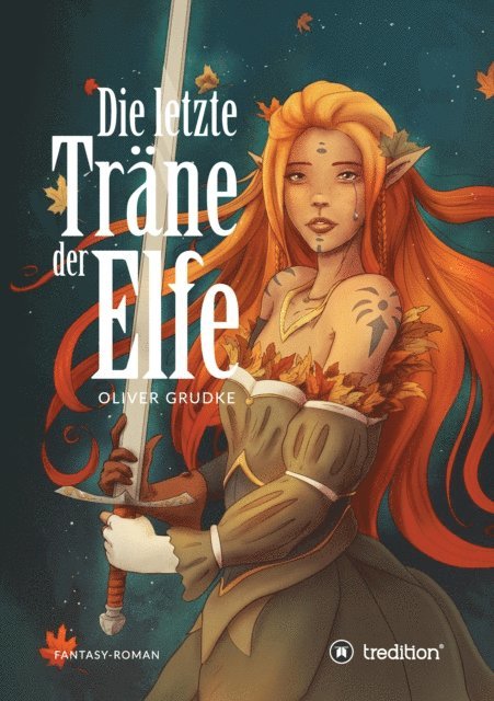 Oliver Grudke - Die letzte Träne der Elfe, E-bok
