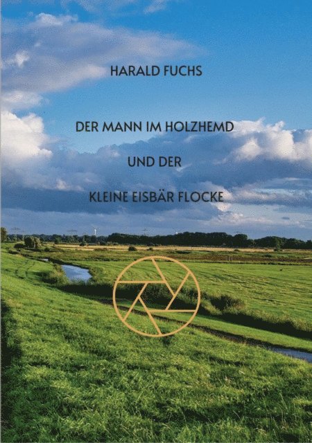 Harald Fuchs - Der Mann im Holzhemd und der kleine Eisbär Flocke, E-bok