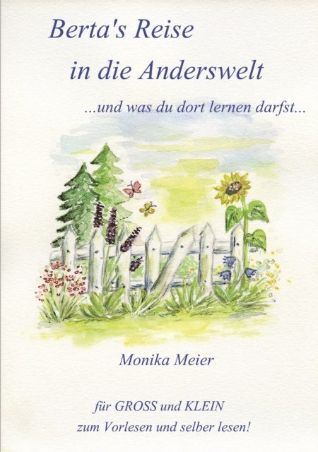 Monika Meier - Berta's Reise in die Anderswelt ...und was du dort lernen darfst..., E-bok