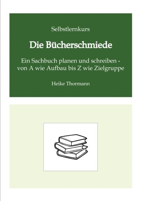 Heike Thormann - Selbstlernkurs: Die Bücherschmiede, E-bok. Tillgänglighet: Lägg i varukorg