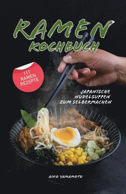 Aiko Yamamoto - Ramen Kochbuch, E-bok. Tillgänglighet: Lägg i varukorg
