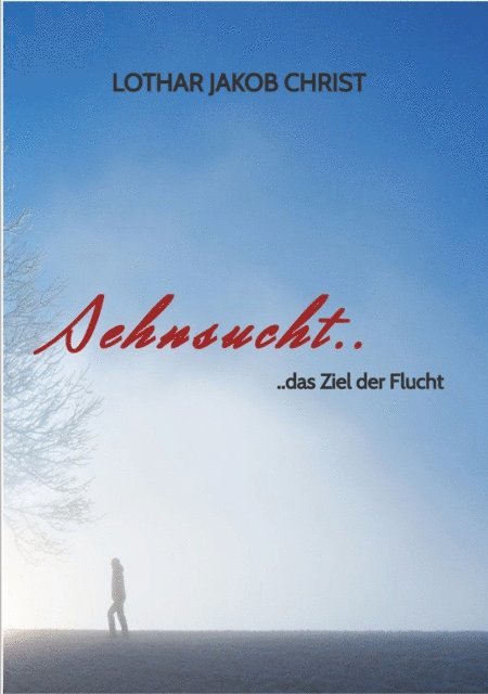 Lothar Jakob Christ - Sehnsucht.., E-bok