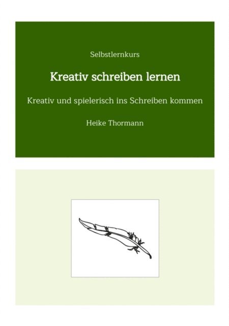 Heike Thormann - Selbstlernkurs: Kreativ schreiben lernen, E-bok. Tillgänglighet: Lägg i varukorg