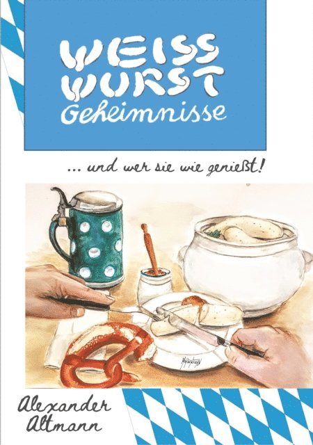 Alexander Altmann - Weisswurst Geheimnisse, E-bok