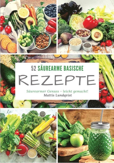 Mattis Lundqvist - 52 Säurearme Rezepte, E-bok