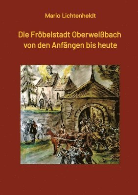 Mario Lichtenheldt - Fröbelstadt Oberweißbach von den Anfängen bis heute, Häftad. Tillgänglighet: Lägg i varukorg
