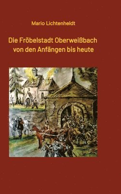 Mario Lichtenheldt - Fröbelstadt Oberweißbach von den Anfängen bis heute, Inbunden. Tillgänglighet: Lägg i varukorg