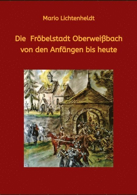 Mario Lichtenheldt - Die Fröbelstadt Oberweißbach von den Anfängen bis heute, E-bok. Tillgänglighet: Lägg i varukorg