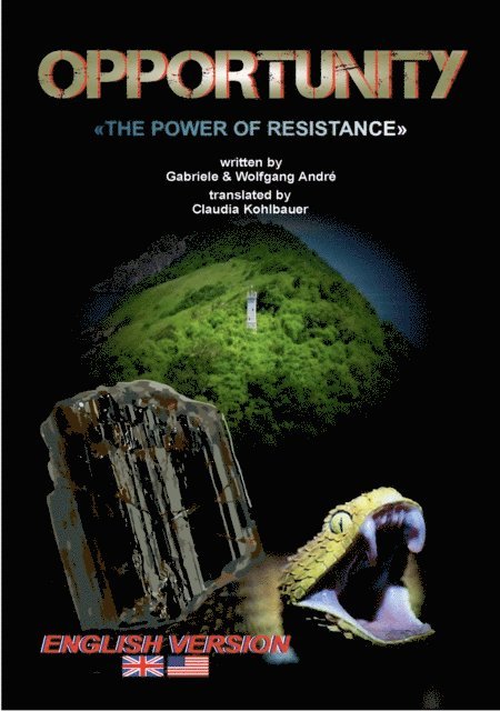 Wolfgang Andre, Gabriele Andre - OPPORTUNITY - The power of resistance, E-bok