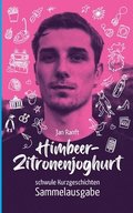 Himbeer-Zitronenjoghurt: schwule Kurzgeschichten - Sammelausgabe