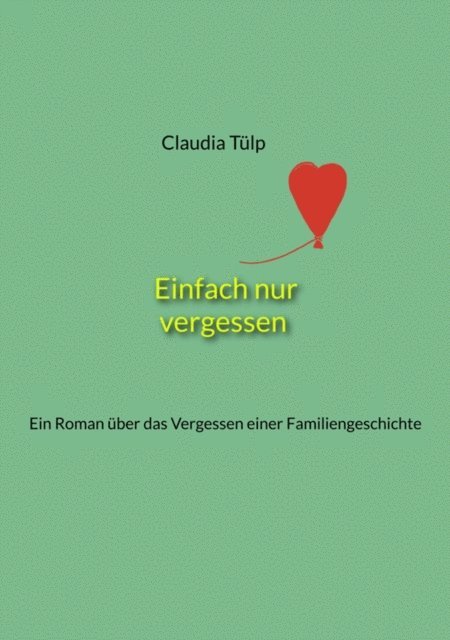 Claudia Tulp - Einfach nur vergessen, E-bok. Tillgänglighet: Lägg i varukorg