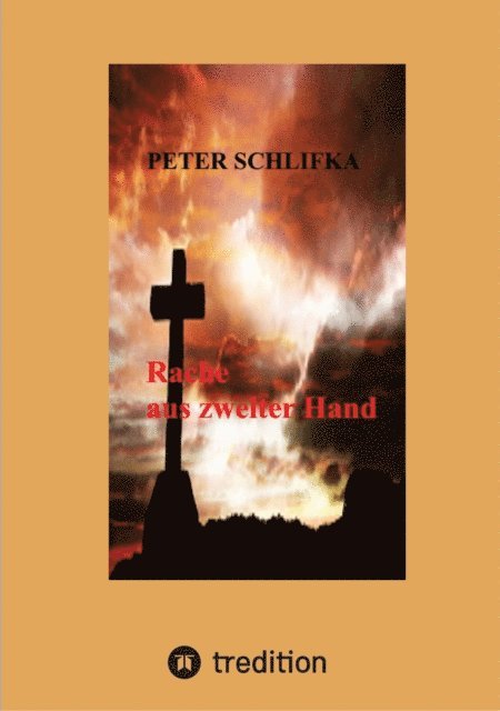 Peter Schlifka - Rache aus zweiter Hand, E-bok