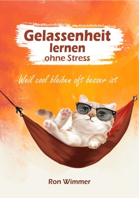 Ron Wimmer - Gelassenheit lernen ohne Stress, E-bok. Tillgänglighet: Lägg i varukorg