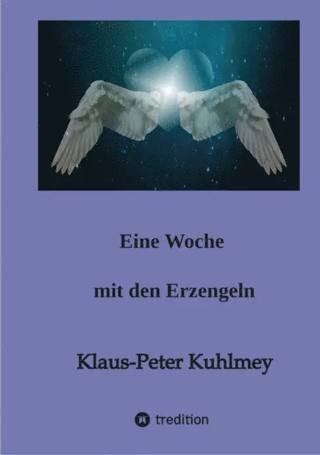 Klaus-Peter Kuhlmey - Eine Woche mit den Erzengeln, E-bok. Tillgänglighet: Lägg i varukorg