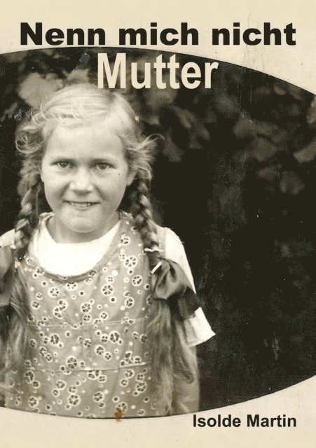 Isolde Martin - Nenn mich nicht Mutter, E-bok