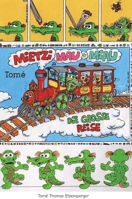 Tomé Thomas Etzensperger - Mietzi, Mau und Miau / Katzenabenteuer: Die grosse Reise / Auf der Suche nach dem Krokodilskraut / Mietzi, Mau und Miau und das Krokodil, Inbunden