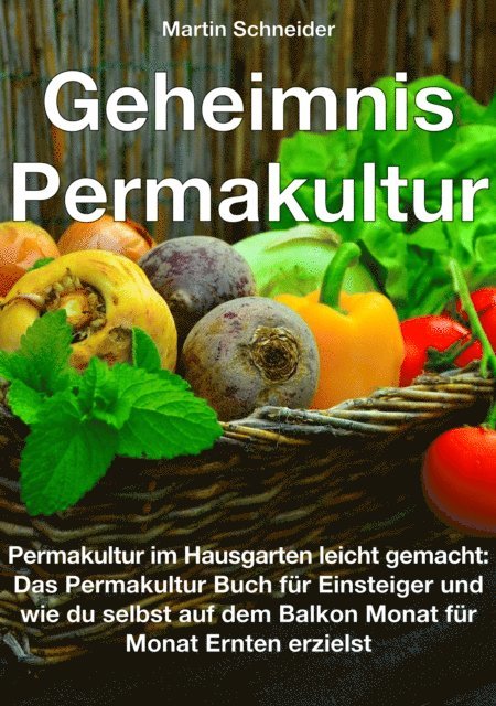 Martin Schneider - Geheimnis Permakultur, E-bok