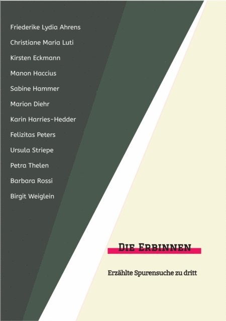 Birgit Weiglein, Barbara Rossi, Petra Thelen, Ursula Striepe, Felizitas Peters, Karin Harries-Hedder, Marion Diehr, Sabine Hammer, Manon Haccius, Kirsten Eckmann, Christiane Maria Luti, Friederike Lydia Ahrens, Renate (Hg) Haumann - Die Erbinnen, E-bok