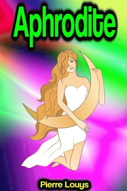 Pierre Louys - Aphrodite, E-bok