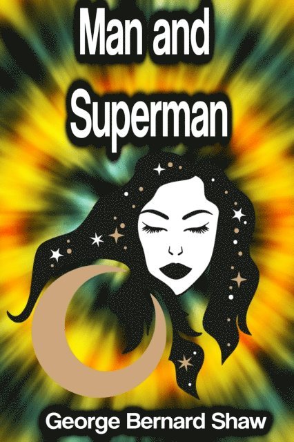 George Bernard Shaw - Man and Superman, E-bok