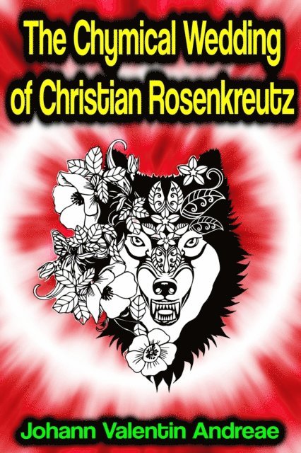 Johann Valentin Andreae - Chymical Wedding of Christian Rosenkreutz, E-bok