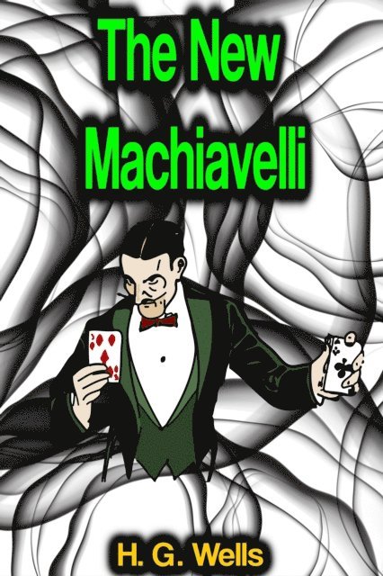 H. G. Wells - New Machiavelli, E-bok