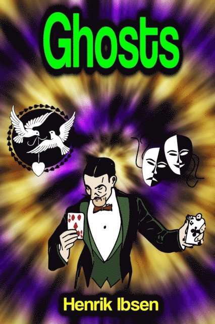 Henrik Ibsen - Ghosts, E-bok