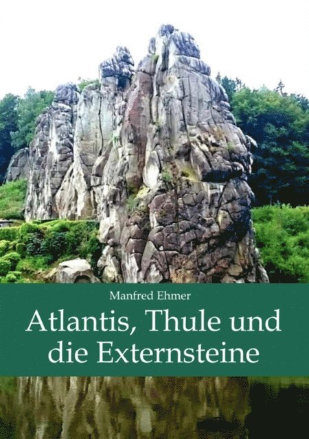 Manfred Ehmer - Atlantis, Thule und die Externsteine, E-bok